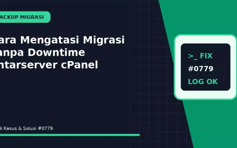 Cara Mengatasi Migrasi Tanpa Downtime antarserver cPanel
