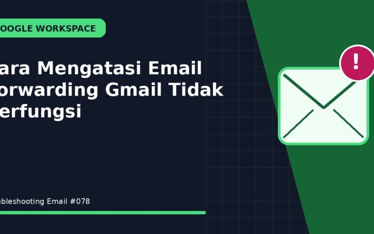 Cara Mengatasi Email Forwarding Gmail Tidak Berfungsi