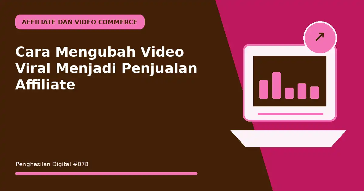 mengubah video viral menjadi penjualan affiliate