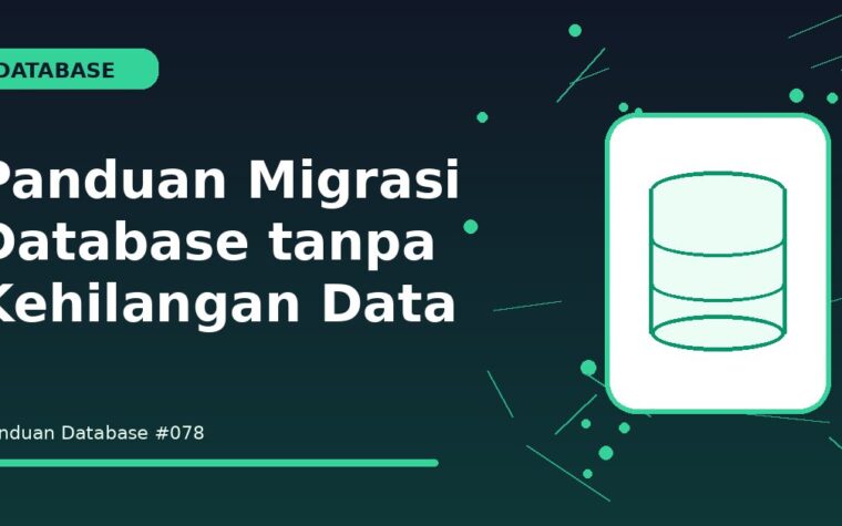 Panduan Migrasi Database tanpa Kehilangan Data