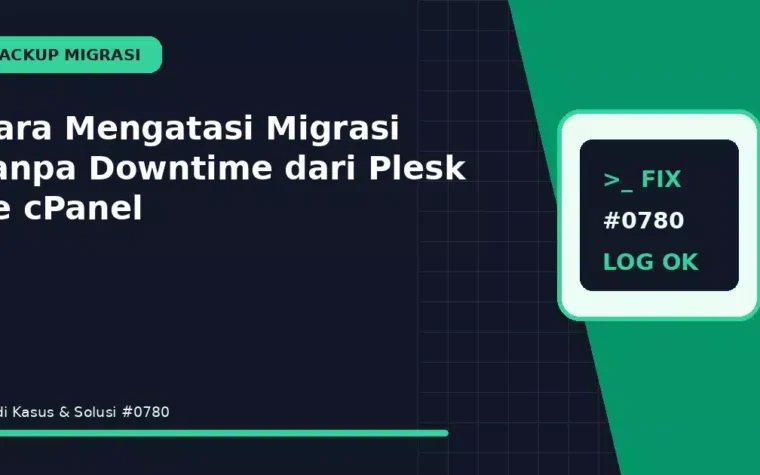Cara Mengatasi Migrasi Tanpa Downtime dari Plesk ke cPanel