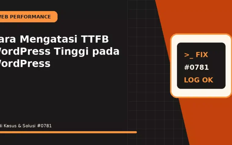 Cara Mengatasi TTFB WordPress Tinggi pada WordPress