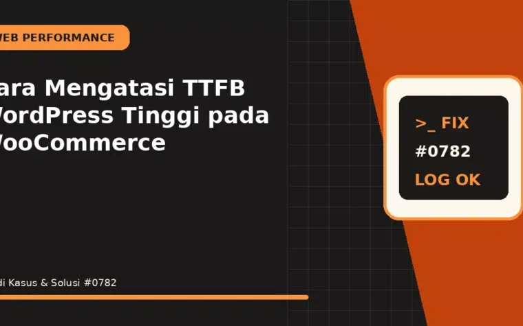 Cara Mengatasi TTFB WordPress Tinggi pada WooCommerce