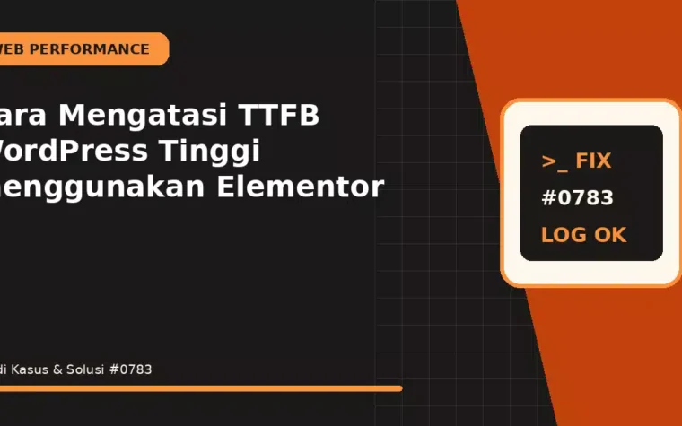 Cara Mengatasi TTFB WordPress Tinggi menggunakan Elementor