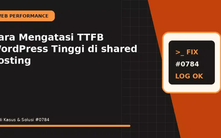 Cara Mengatasi TTFB WordPress Tinggi di shared hosting