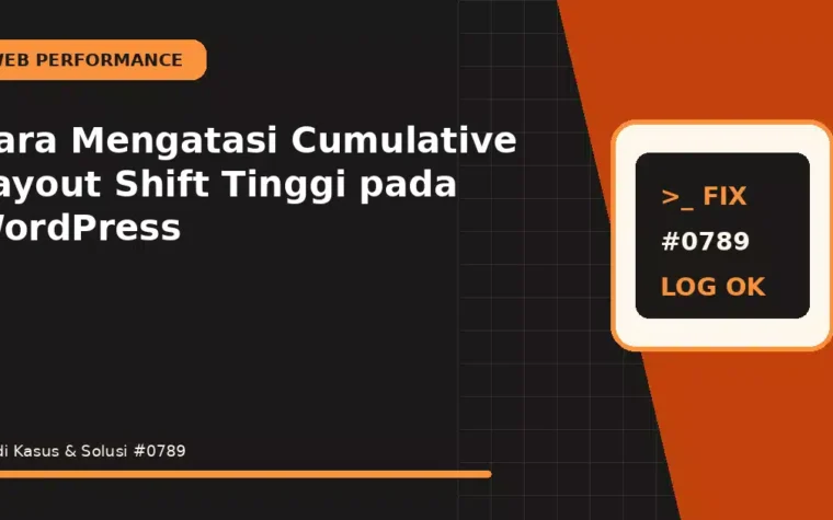 Cara Mengatasi Cumulative Layout Shift Tinggi pada WordPress