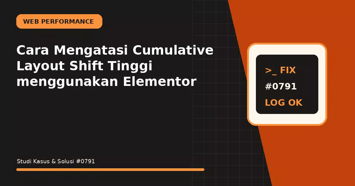 Cara Mengatasi Cumulative Layout Shift Tinggi menggunakan Elementor