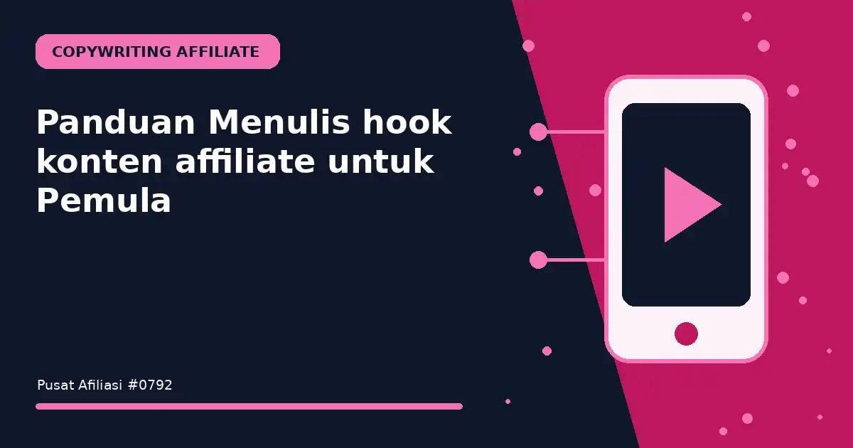 Panduan Menulis hook konten affiliate untuk Pemula