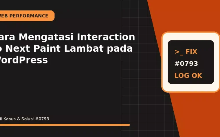 Cara Mengatasi Interaction to Next Paint Lambat pada WordPress
