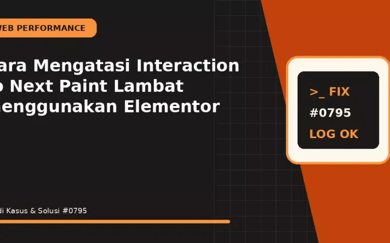 Cara Mengatasi Interaction to Next Paint Lambat menggunakan Elementor