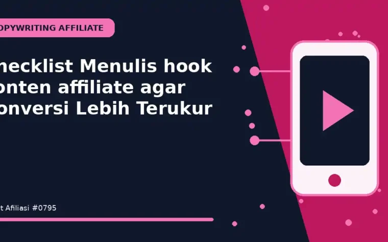 Checklist Menulis hook konten affiliate agar Konversi Lebih Terukur