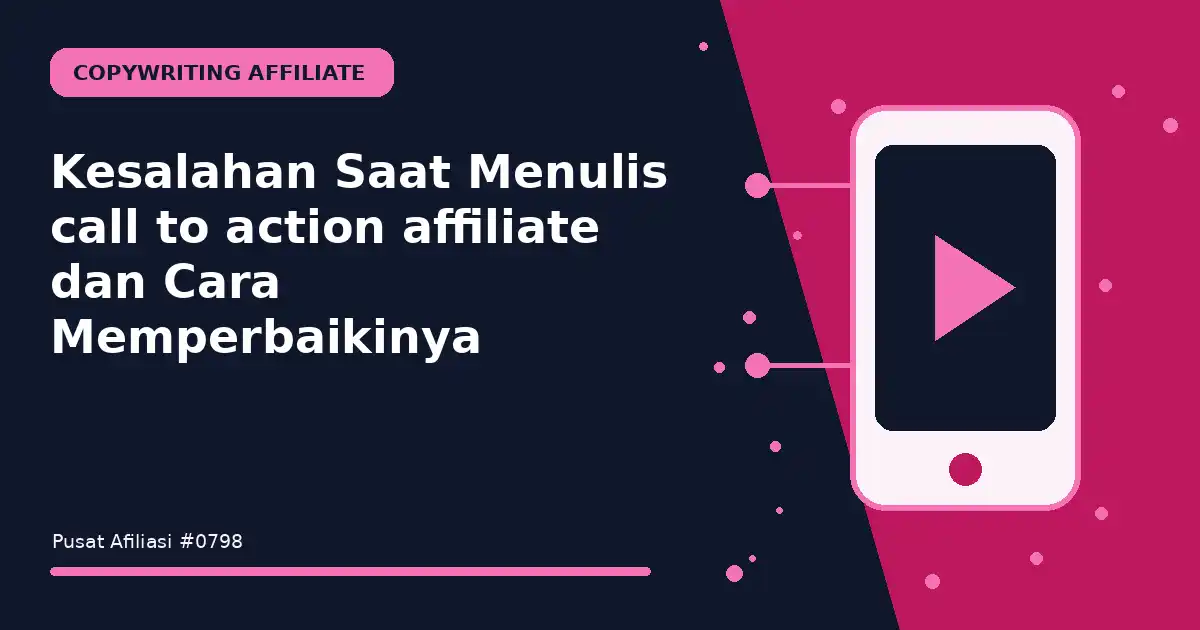 Kesalahan Saat Menulis call to action affiliate dan Cara Memperbaikinya