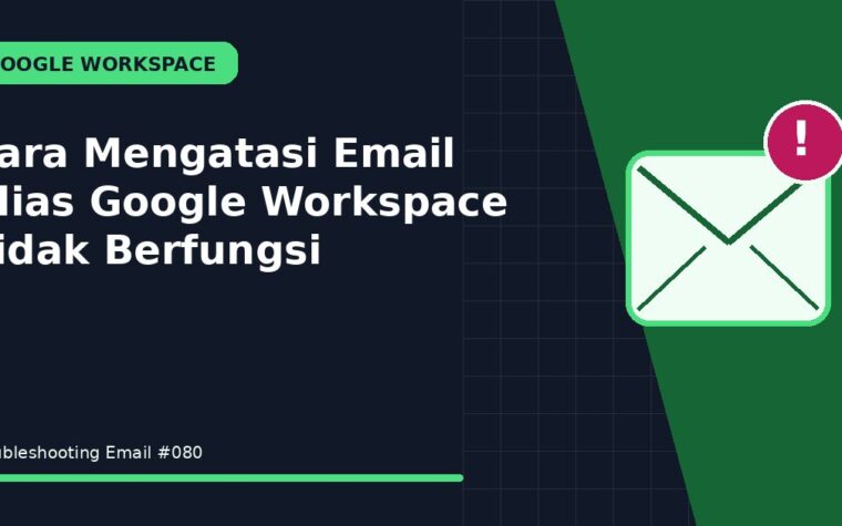 Cara Mengatasi Email Alias Google Workspace Tidak Berfungsi
