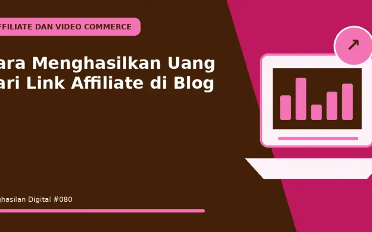 Cara Menghasilkan Uang dari Link Affiliate di Blog