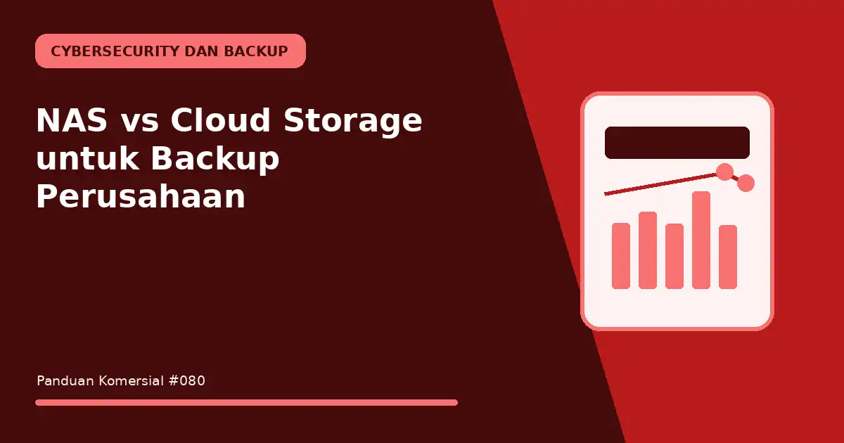 NAS vs Cloud Storage untuk Backup Perusahaan