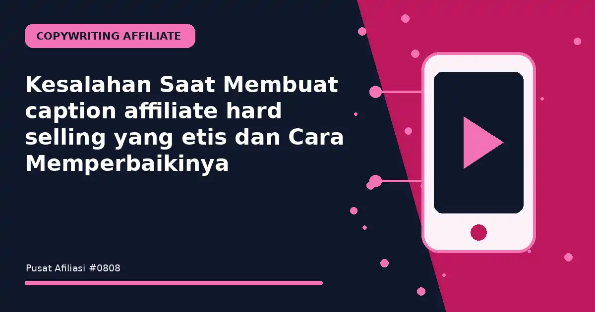 membuat caption affiliate hard selling yang etis