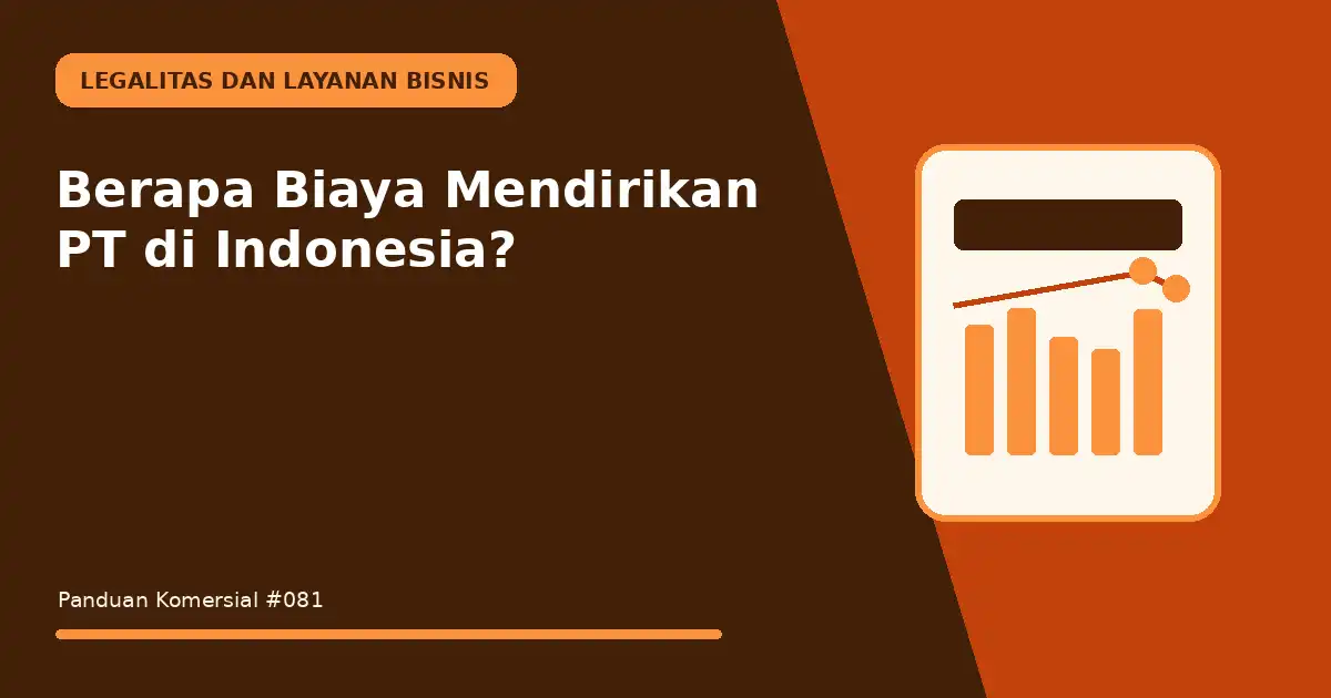 Berapa Biaya Mendirikan PT di Indonesia?