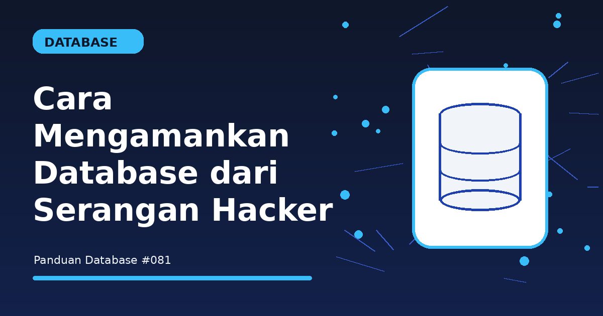 Cara Mengamankan Database dari Serangan Hacker