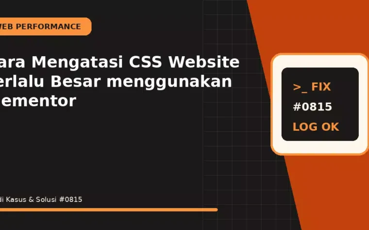 Cara Mengatasi CSS Website Terlalu Besar menggunakan Elementor