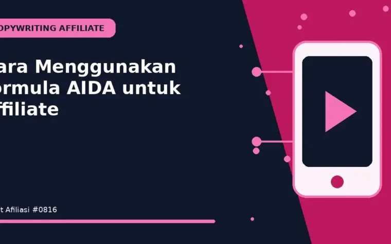 Cara Menggunakan formula AIDA untuk affiliate