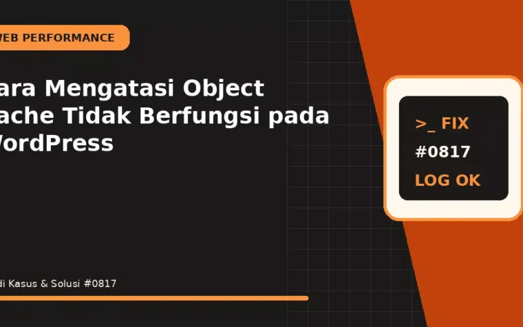 Cara Mengatasi Object Cache Tidak Berfungsi pada WordPress