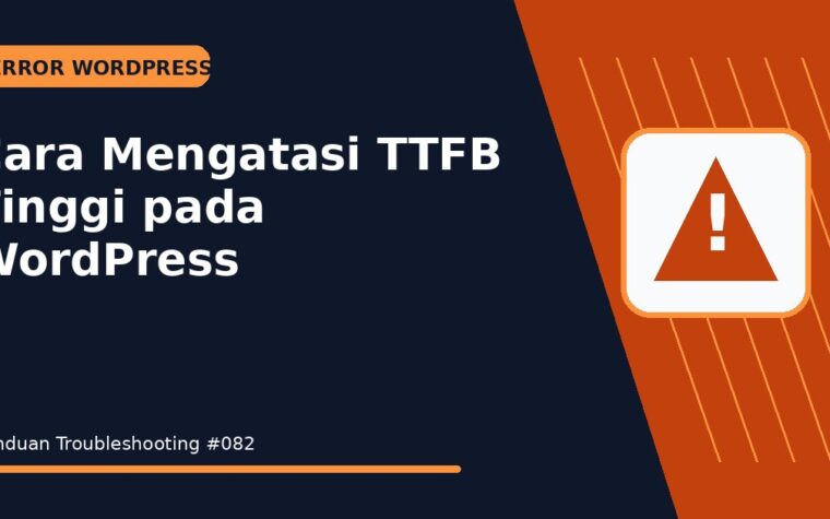Cara Mengatasi TTFB Tinggi pada WordPress