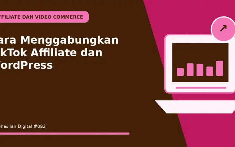 Cara Menggabungkan TikTok Affiliate dan WordPress