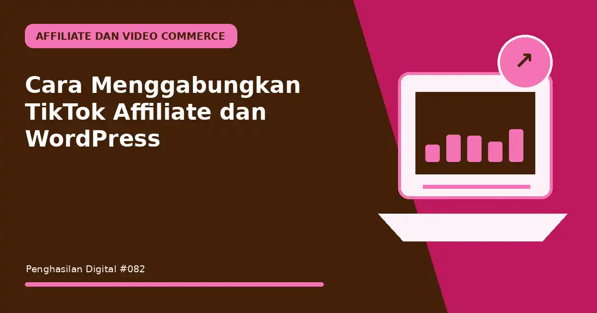 menggabungkan tiktok affiliate dan wordpress