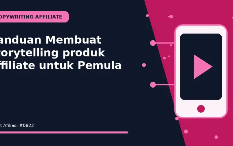 Panduan Membuat storytelling produk affiliate untuk Pemula