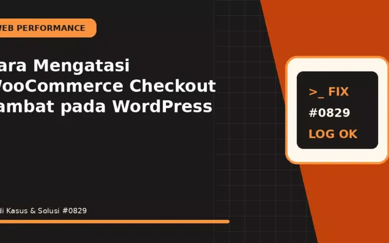 Cara Mengatasi WooCommerce Checkout Lambat pada WordPress
