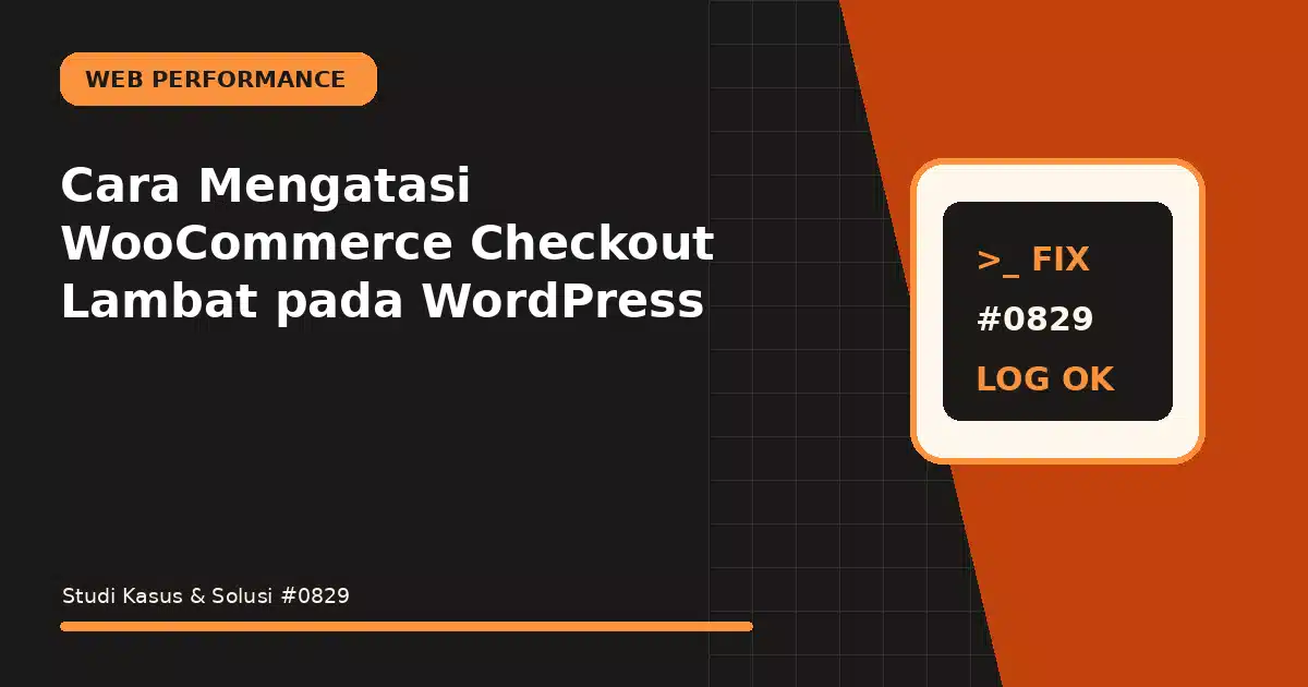 cara mengatasi woocommerce checkout lambat pada wordpress