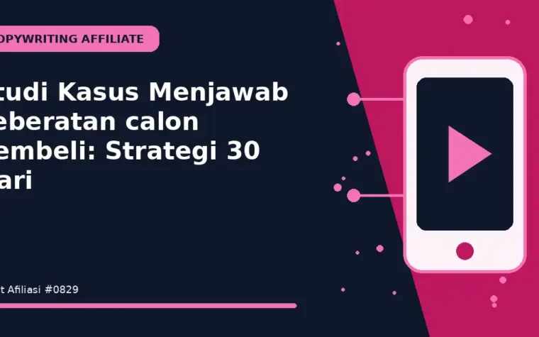 Studi Kasus Menjawab keberatan calon pembeli: Strategi 30 Hari