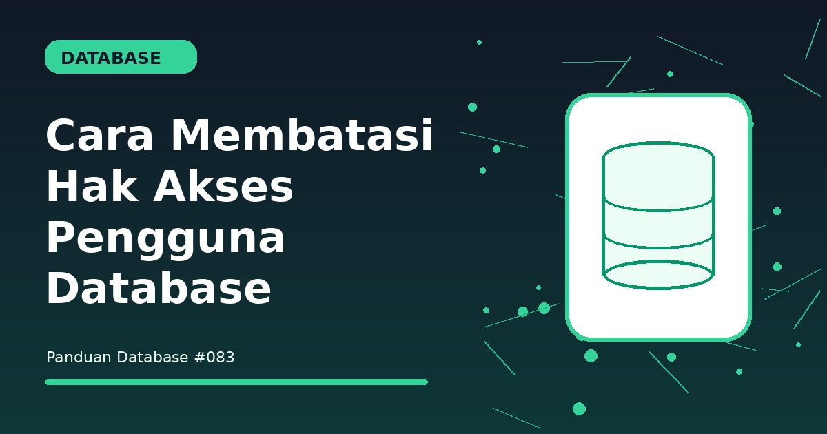 Cara Membatasi Hak Akses Pengguna Database