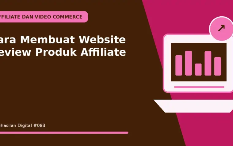 Cara Membuat Website Review Produk Affiliate
