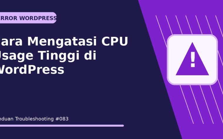 Cara Mengatasi CPU Usage Tinggi di WordPress