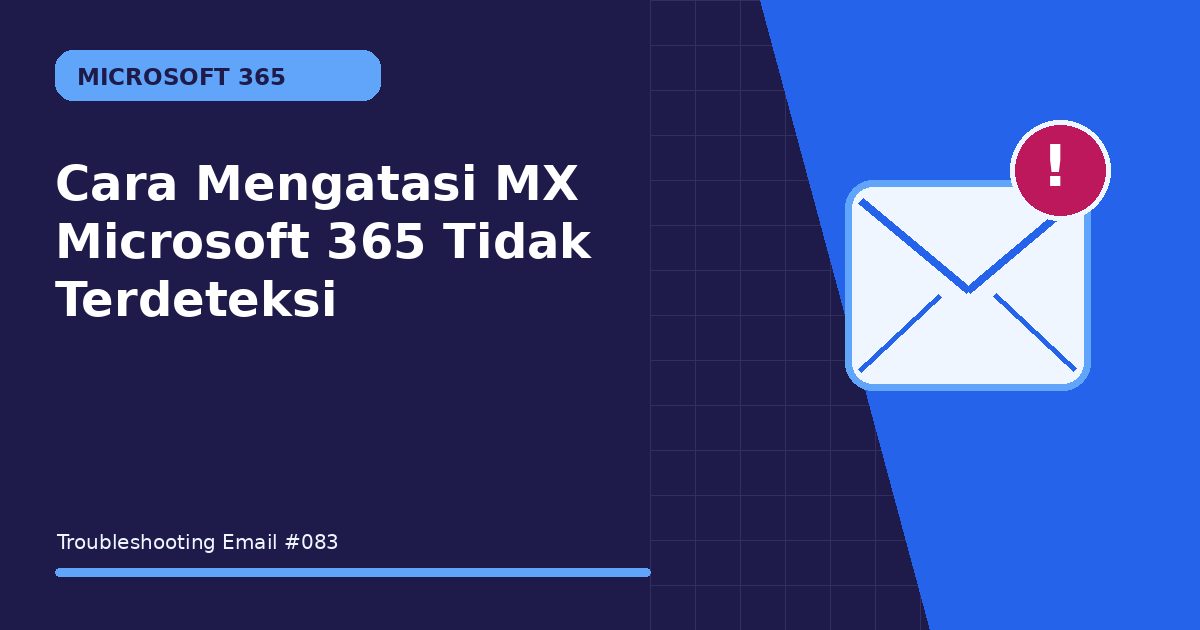 Cara Mengatasi MX Microsoft 365 Tidak Terdeteksi