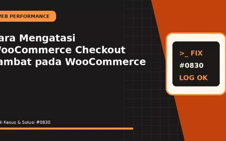 Cara Mengatasi WooCommerce Checkout Lambat pada WooCommerce