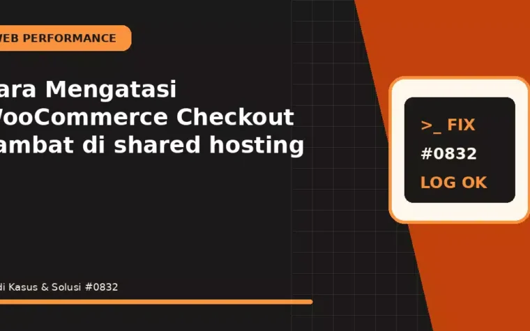 Cara Mengatasi WooCommerce Checkout Lambat di shared hosting