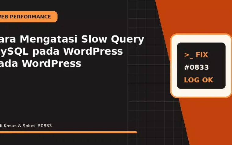 Cara Mengatasi Slow Query MySQL pada WordPress pada WordPress