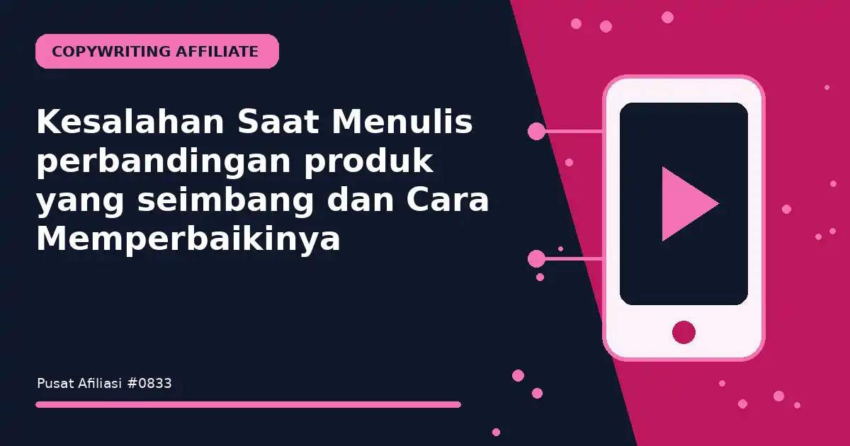 Kesalahan Saat Menulis perbandingan produk yang seimbang dan Cara Memperbaikinya