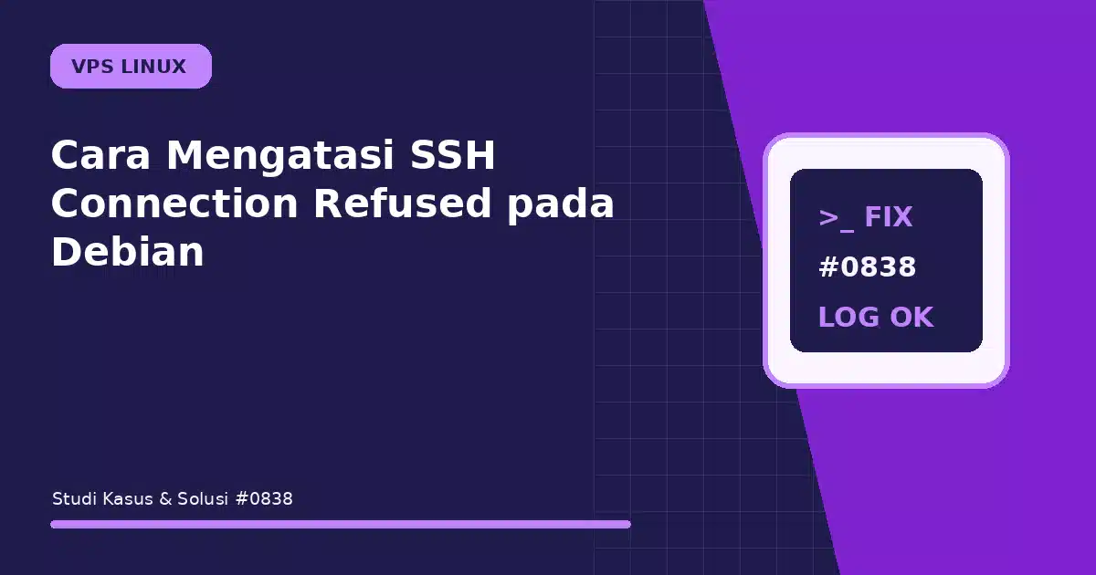 Cara Mengatasi SSH Connection Refused pada Debian