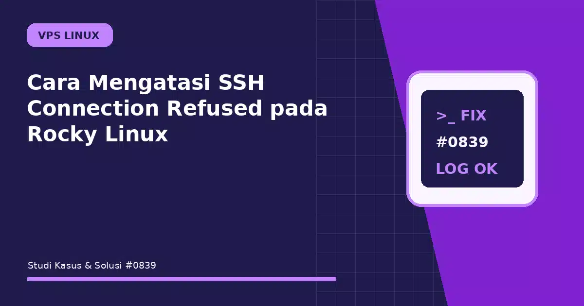 Cara Mengatasi SSH Connection Refused pada Rocky Linux