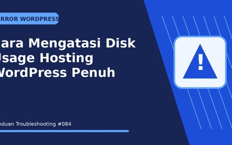 Cara Mengatasi Disk Usage Hosting WordPress Penuh