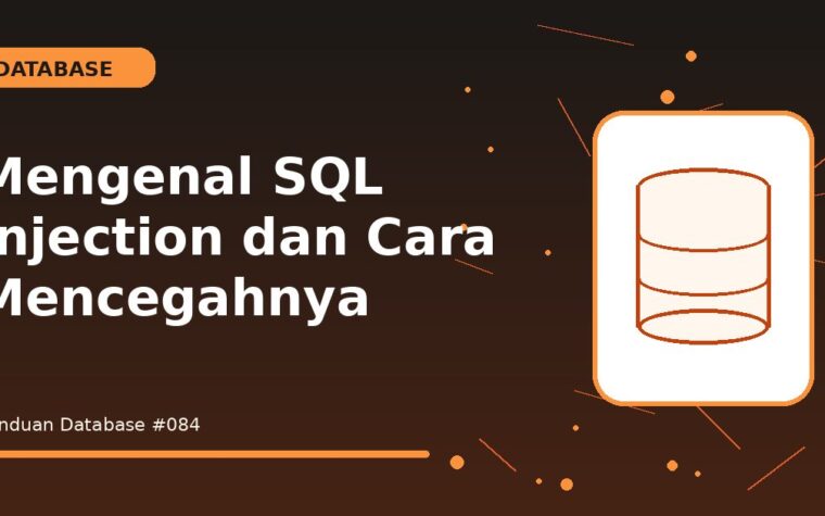 Mengenal SQL Injection dan Cara Mencegahnya