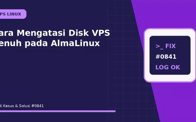 Cara Mengatasi Disk VPS Penuh pada AlmaLinux