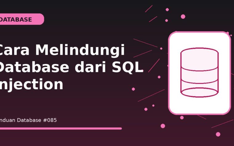 Cara Melindungi Database dari SQL Injection