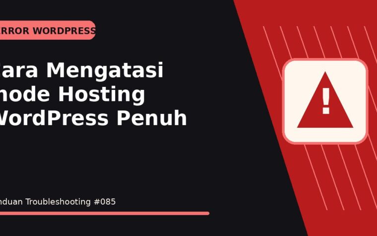 Cara Mengatasi Inode Hosting WordPress Penuh