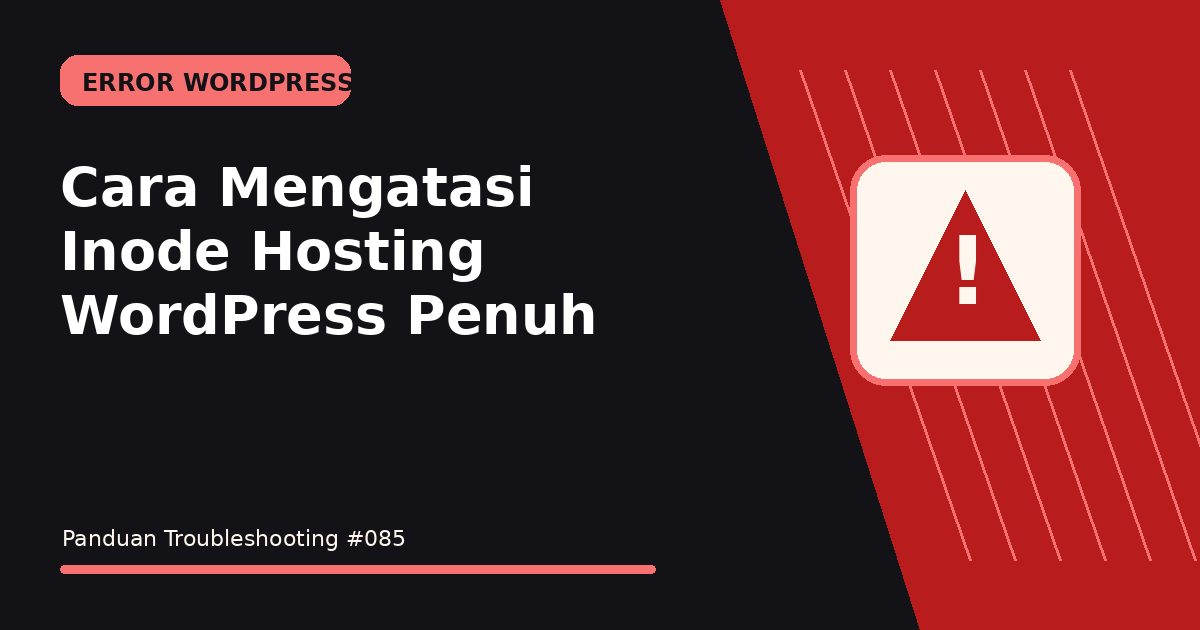 Cara Mengatasi Inode Hosting WordPress Penuh
