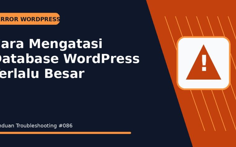 Cara Mengatasi Database WordPress Terlalu Besar