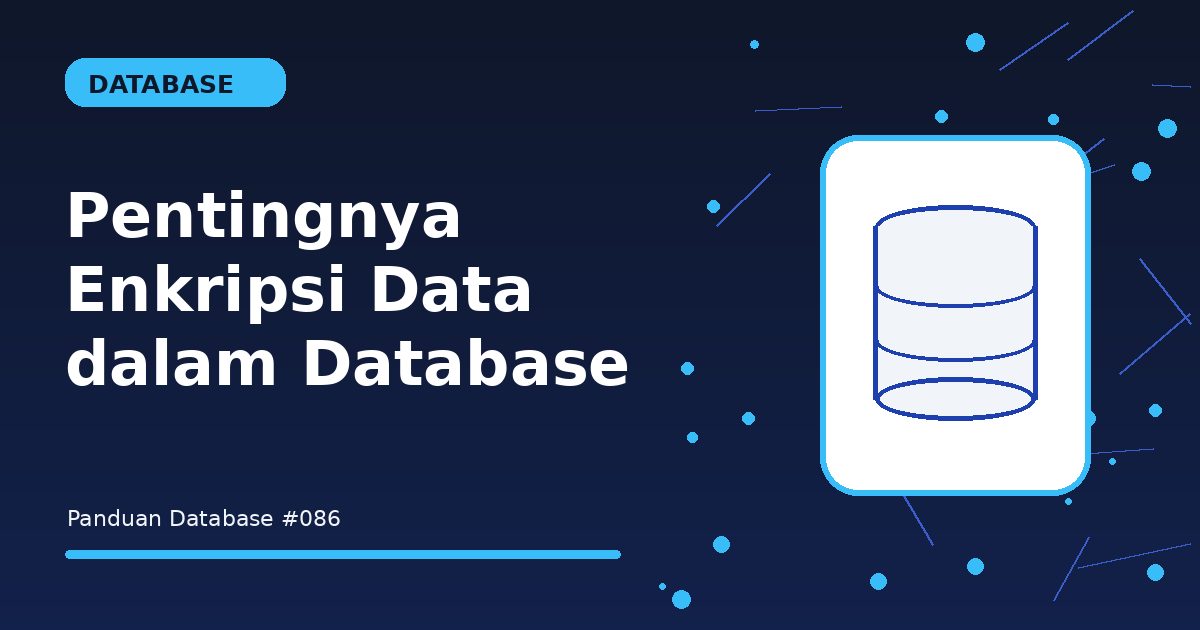 Pentingnya Enkripsi Data dalam Database